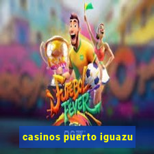 casinos puerto iguazu