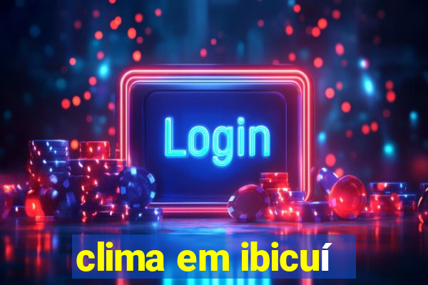 clima em ibicuí