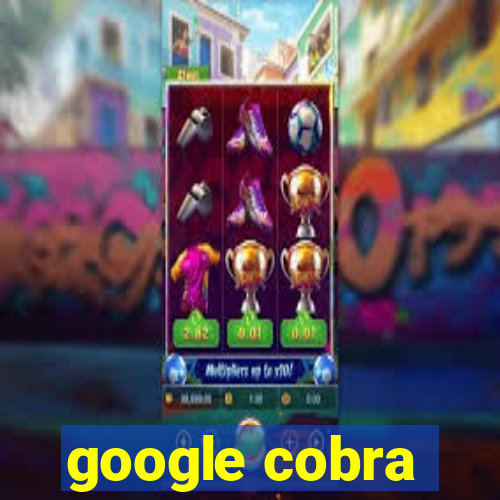 google cobra