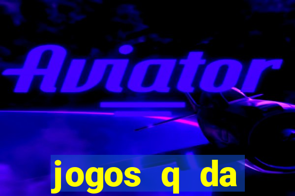 jogos q da dinheiro de verdade