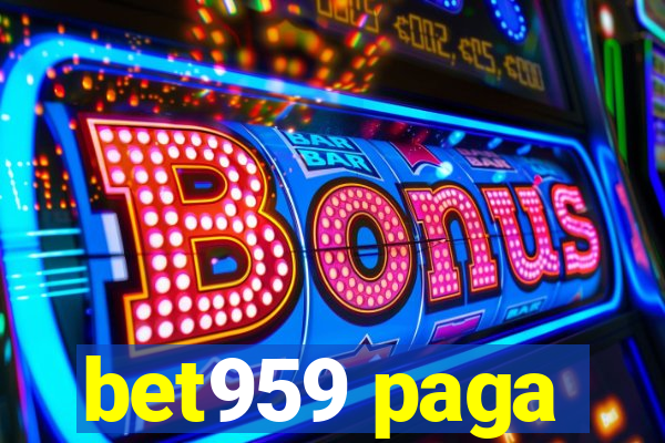 bet959 paga