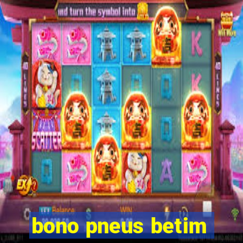 bono pneus betim