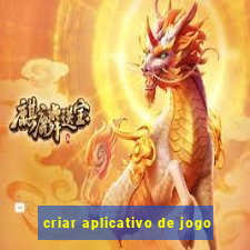 criar aplicativo de jogo