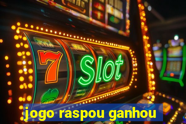 jogo raspou ganhou