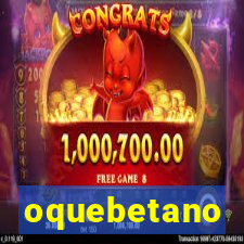 oquebetano