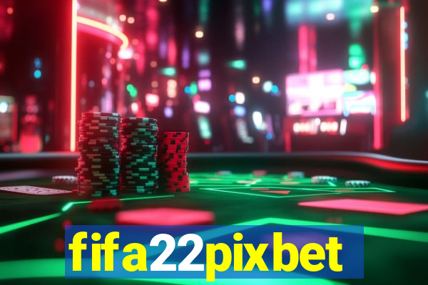 fifa22pixbet