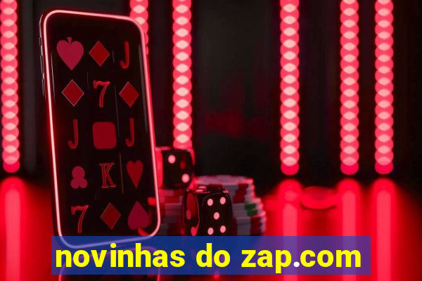 novinhas do zap.com