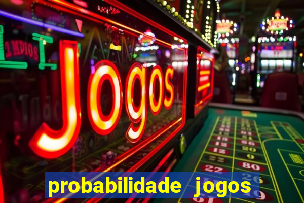 probabilidade jogos de futebol