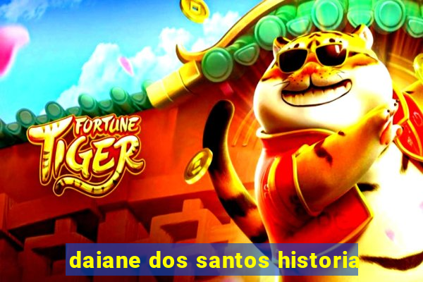 daiane dos santos historia