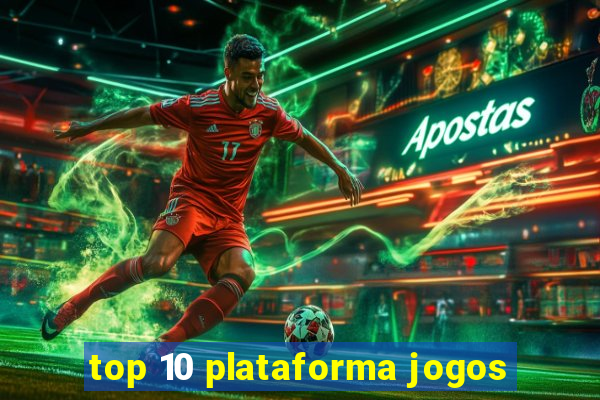 top 10 plataforma jogos