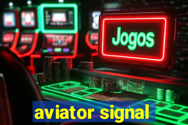 aviator signal