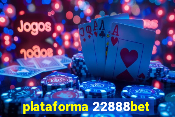 plataforma 22888bet