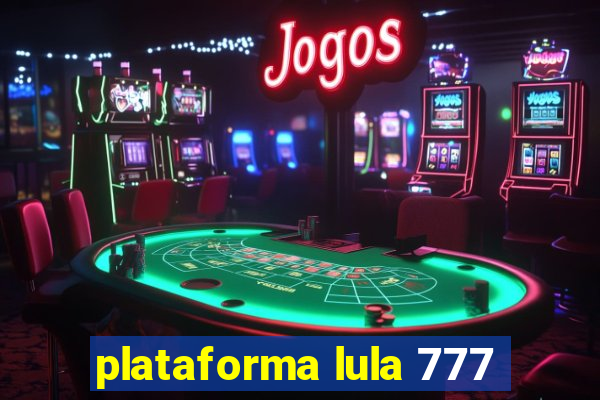 plataforma lula 777