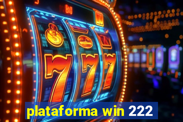 plataforma win 222