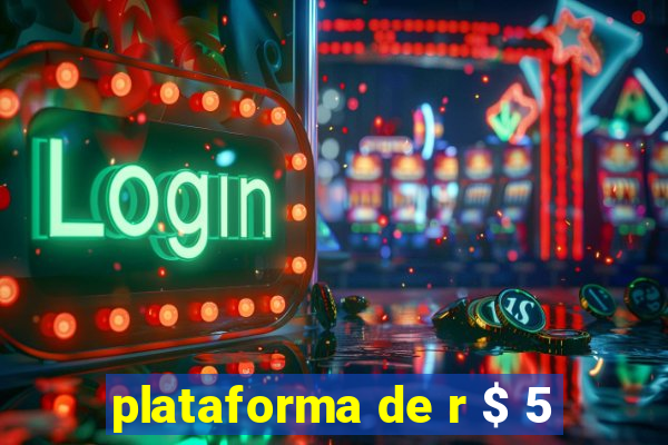 plataforma de r $ 5