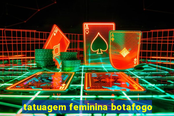 tatuagem feminina botafogo