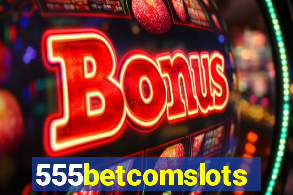 555betcomslots