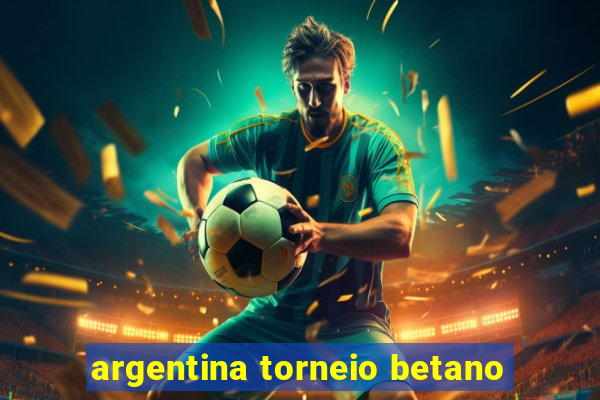 argentina torneio betano