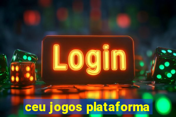 ceu jogos plataforma