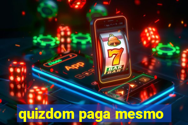 quizdom paga mesmo