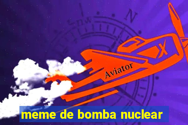 meme de bomba nuclear