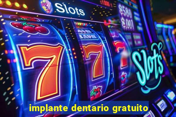 implante dentario gratuito