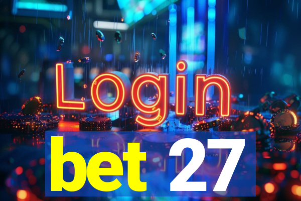 bet 27