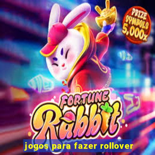 jogos para fazer rollover