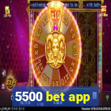 5500 bet app