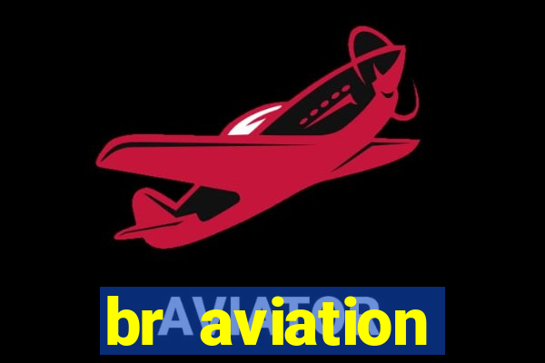 br aviation trabalhe conosco