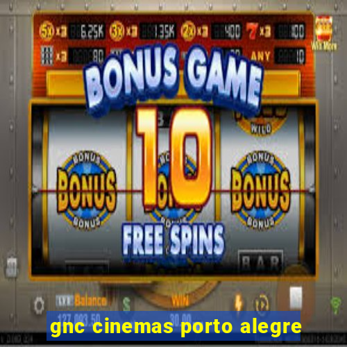 gnc cinemas porto alegre