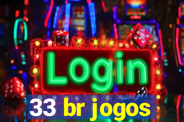 33 br jogos