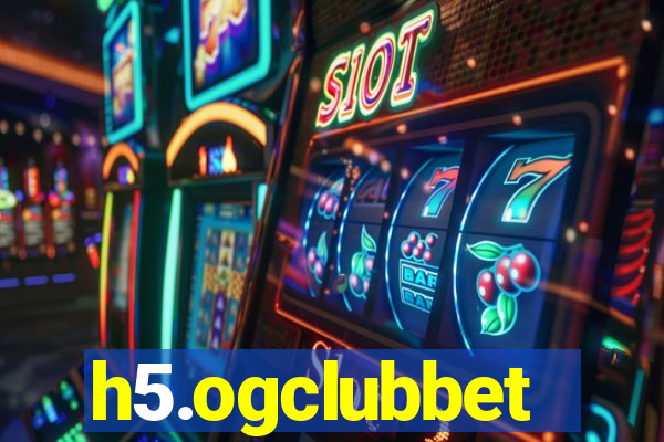 h5.ogclubbet