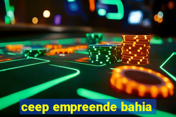 ceep empreende bahia