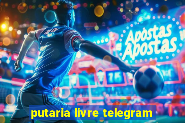 putaria livre telegram