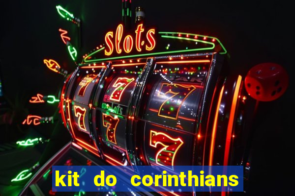 kit do corinthians dls 22