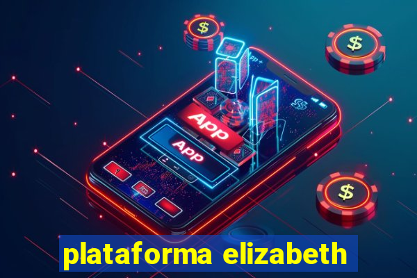 plataforma elizabeth