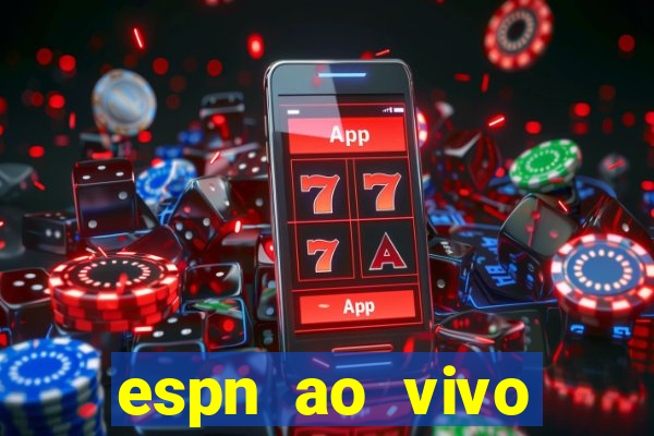 espn ao vivo online grátis