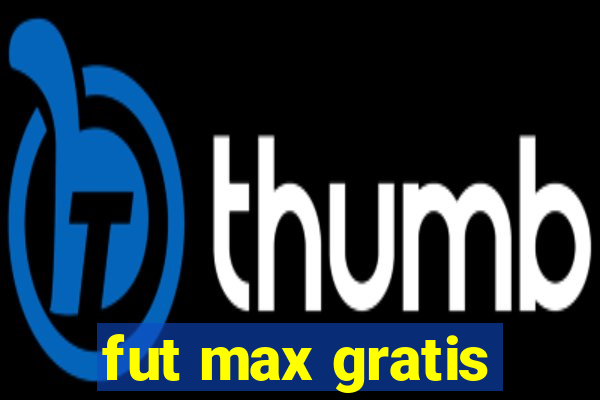 fut max gratis