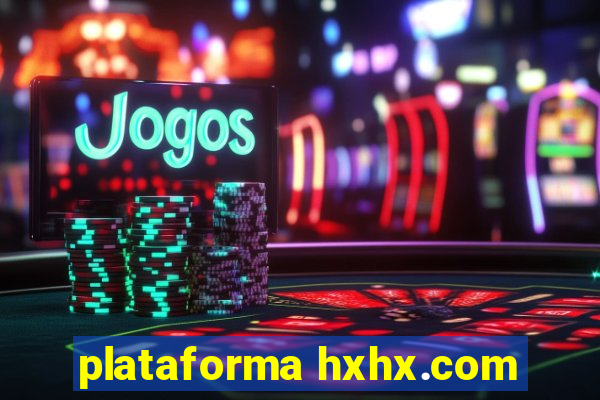 plataforma hxhx.com