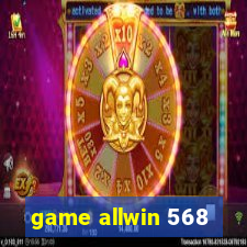 game allwin 568