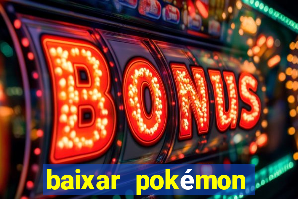 baixar pokémon mundos elementais