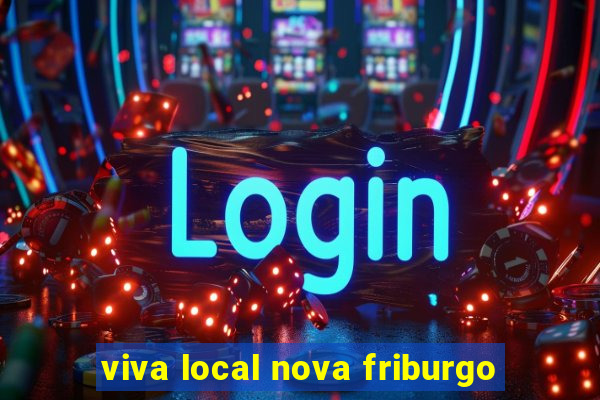 viva local nova friburgo