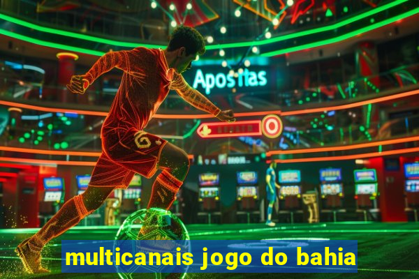 multicanais jogo do bahia