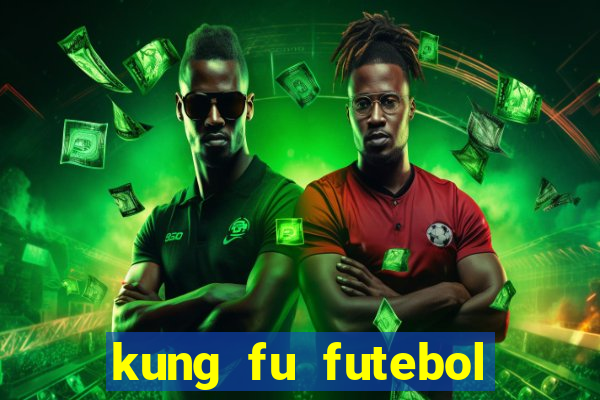 kung fu futebol clube completo dublado