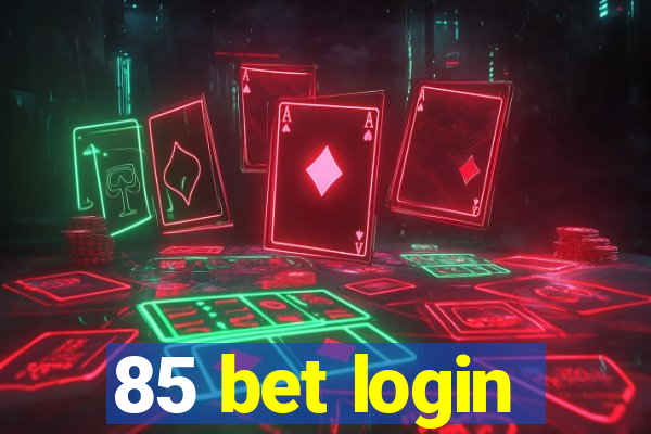 85 bet login