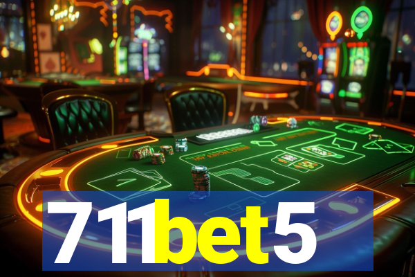 711bet5