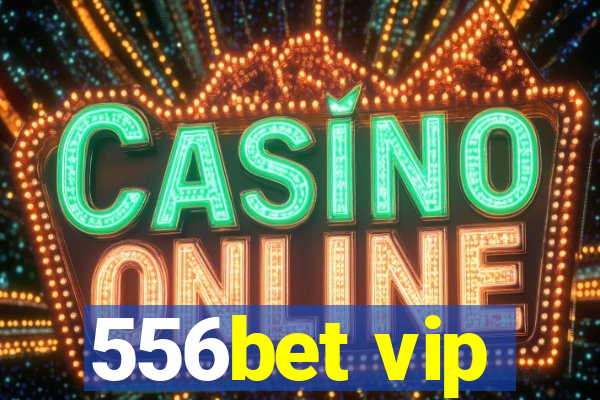 556bet vip