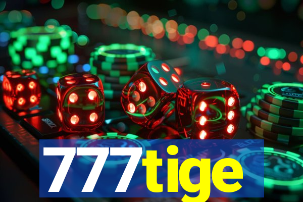 777tige