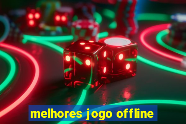 melhores jogo offline